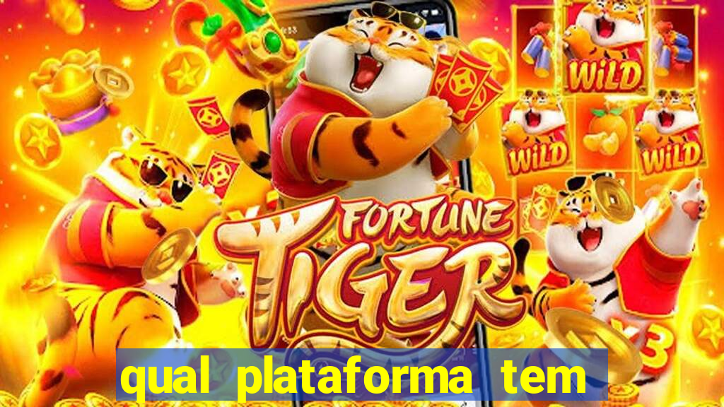 qual plataforma tem o jogo do tigre