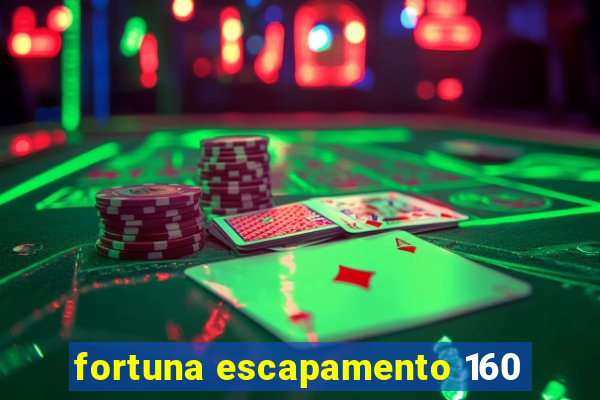 fortuna escapamento 160