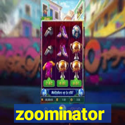 zoominator