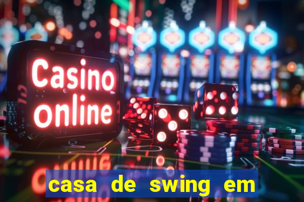 casa de swing em foz do igua鑾絬