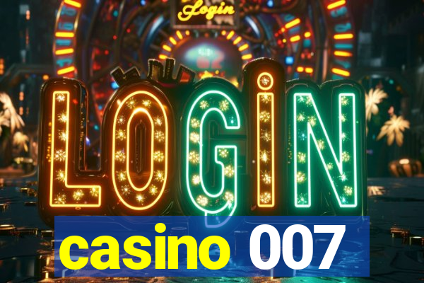 casino 007