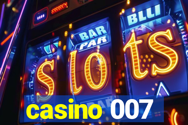 casino 007