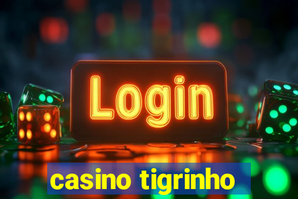 casino tigrinho