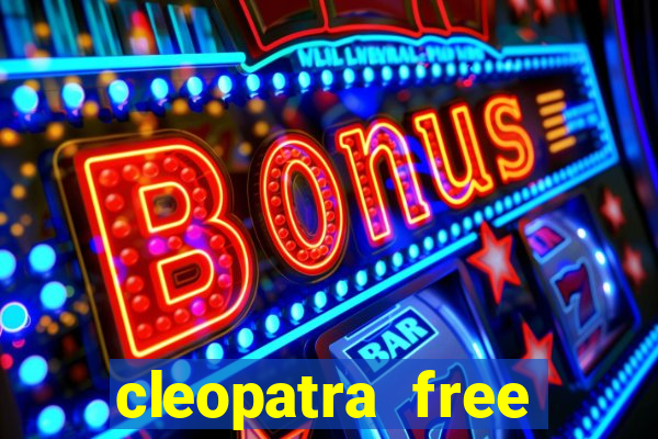 cleopatra free slots games