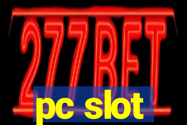 pc slot