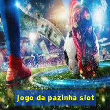 jogo da pazinha slot