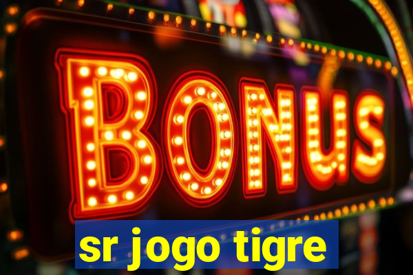 sr jogo tigre