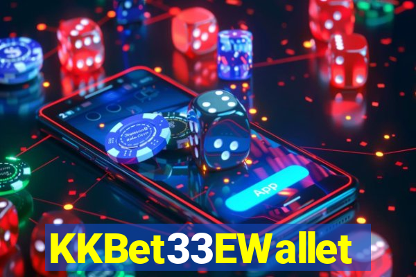 KKBet33EWallet