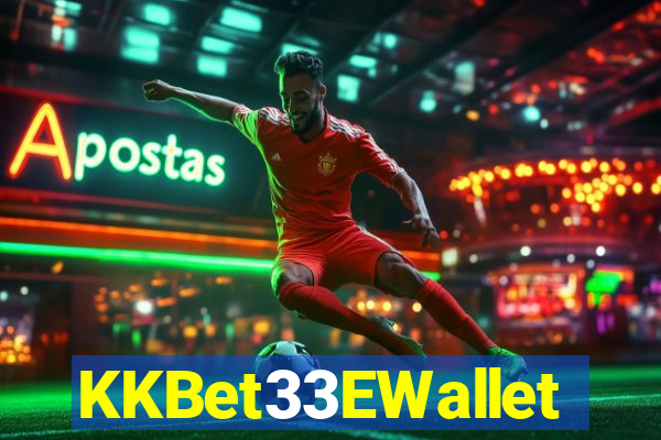 KKBet33EWallet