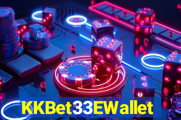 KKBet33EWallet