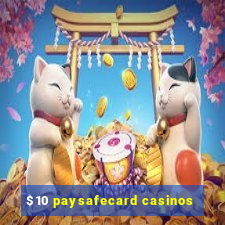 $10 paysafecard casinos