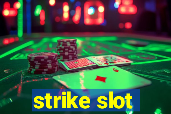 strike slot