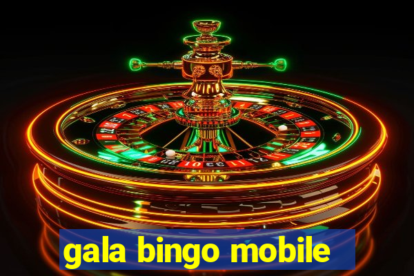 gala bingo mobile