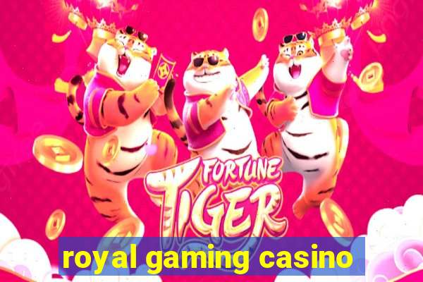 royal gaming casino