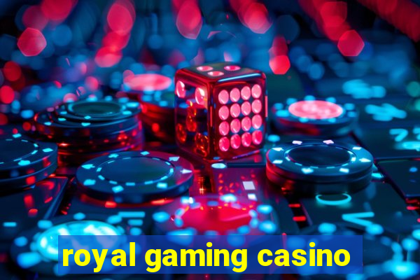 royal gaming casino