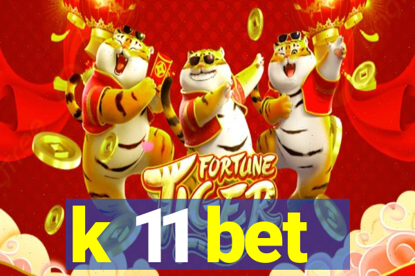 k 11 bet