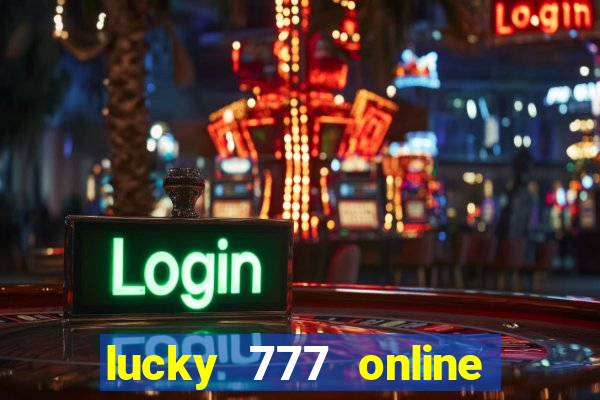 lucky 777 online casino login