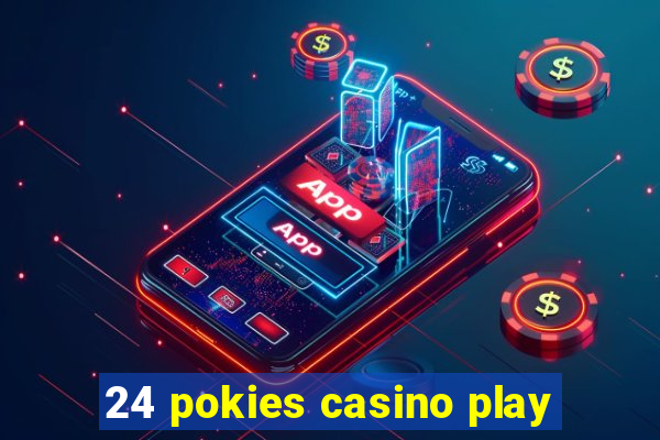 24 pokies casino play