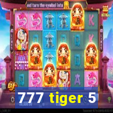 777 tiger 5