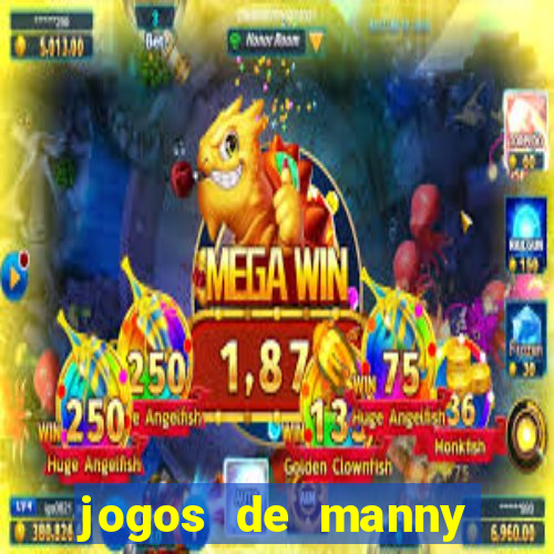 jogos de manny m茫os a obra