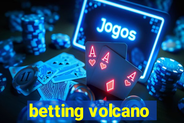 betting volcano