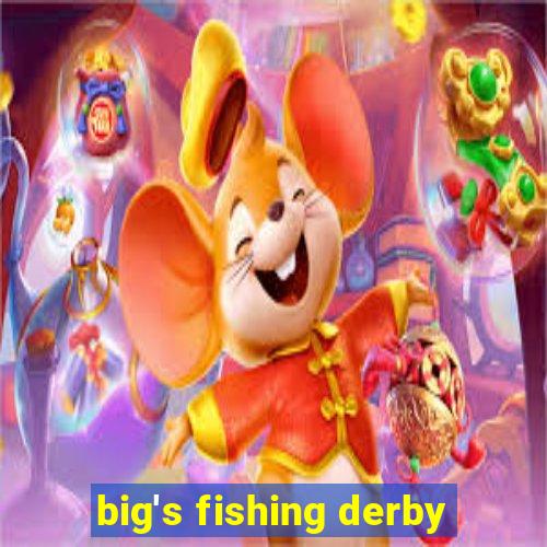 big's fishing derby