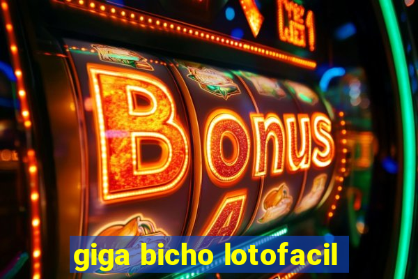 giga bicho lotofacil