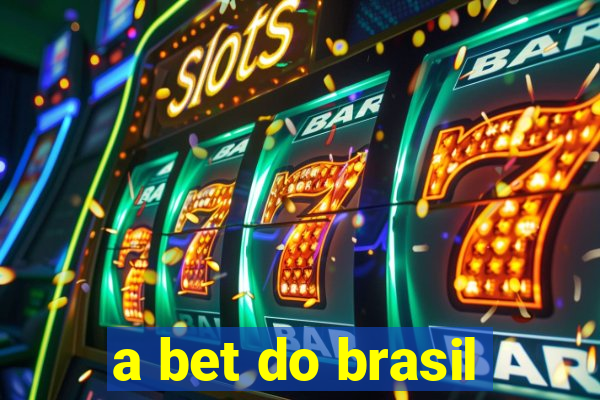 a bet do brasil