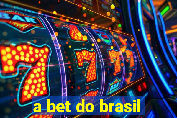 a bet do brasil