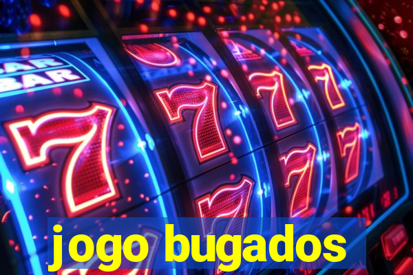 jogo bugados