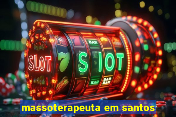 massoterapeuta em santos