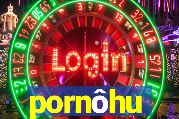 pornôhu