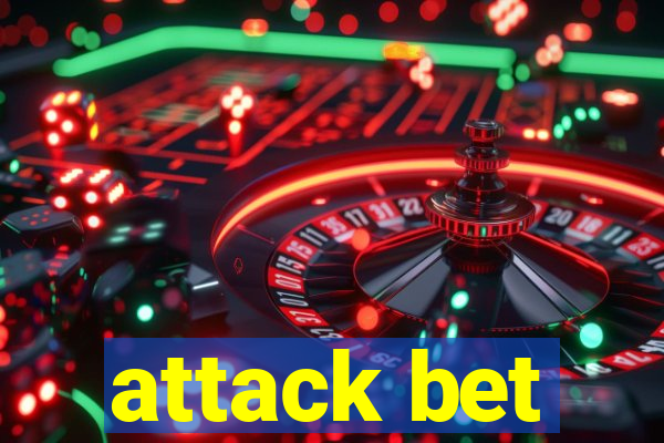 attack bet