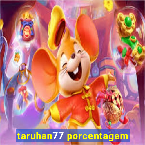 taruhan77 porcentagem