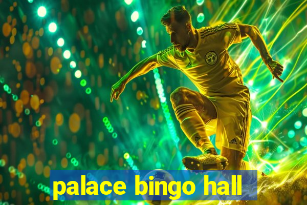 palace bingo hall