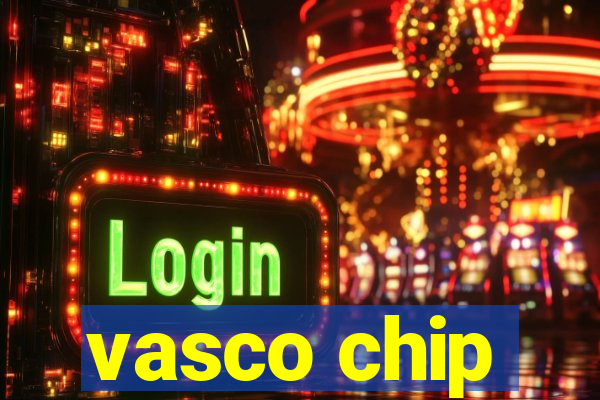 vasco chip