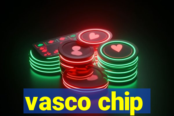 vasco chip