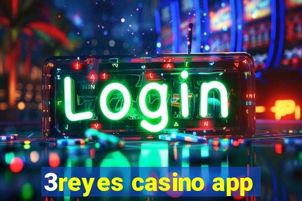 3reyes casino app