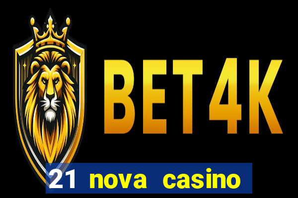 21 nova casino bonus codes