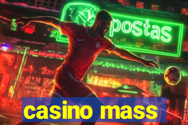 casino mass