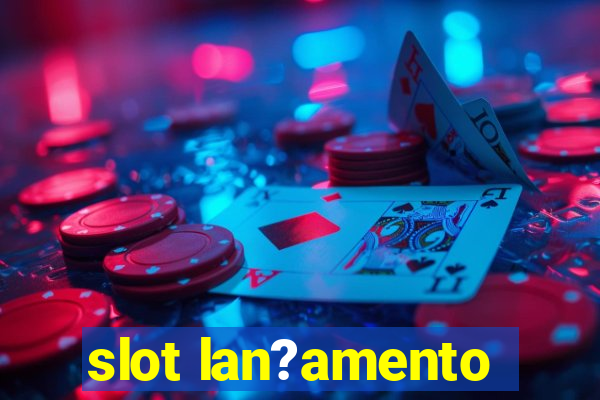 slot lan?amento