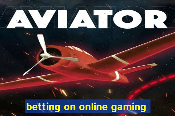 betting on online gaming