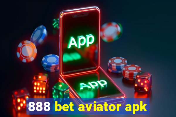 888 bet aviator apk