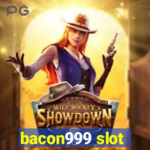 bacon999 slot