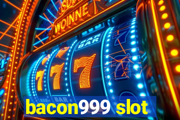 bacon999 slot