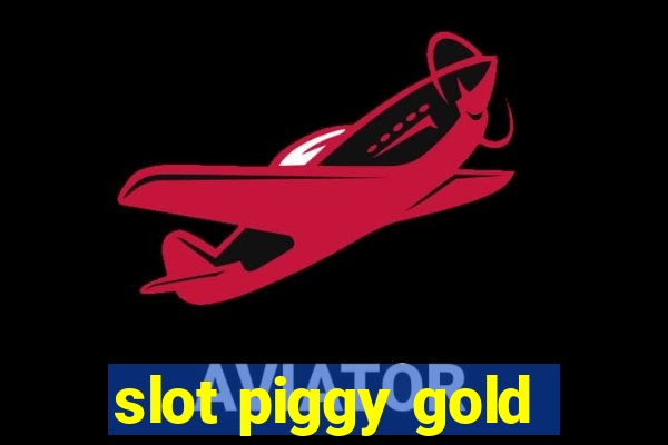 slot piggy gold