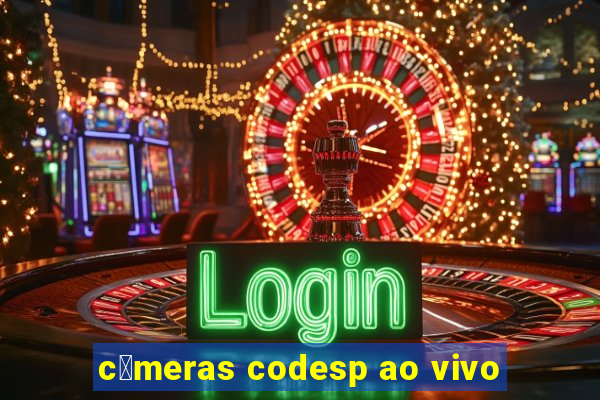 c芒meras codesp ao vivo