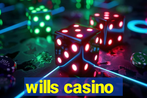 wills casino