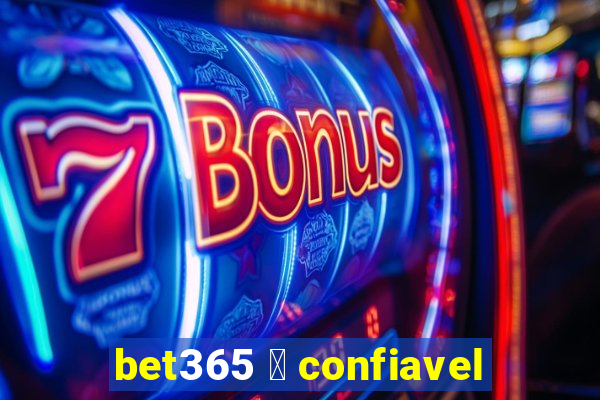 bet365 茅 confiavel