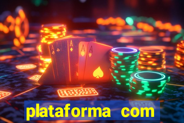 plataforma com bonus gratis